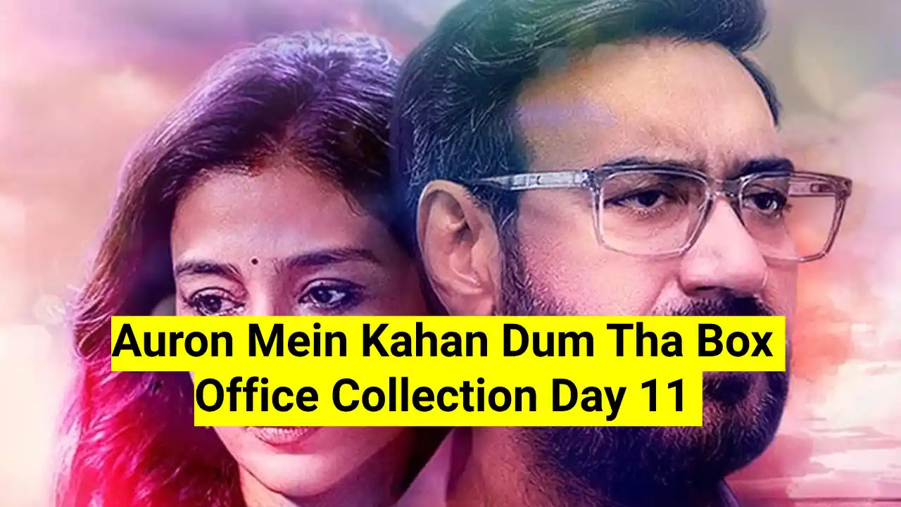 Auron Mein Kahan Dum Tha Box Office Collection Day 11